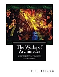 The Works of Archimedes (Paperback, Enlarged Font)