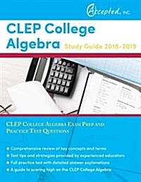 CLEP College Algebra Study Guide 2018-2019: CLEP College Algebra Exam Prep and Practice Test Questions (Paperback)