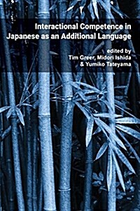 Pragmatics & Interaction: Vol. 4. Interactional Competence in Japanese as an Additional Language (Paperback)