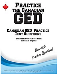Practice the Canadian GED: Practice Test Questions for the Canadian GED (Paperback)