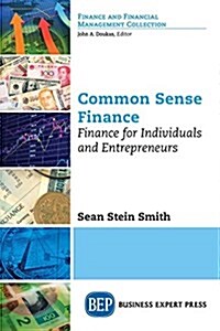 Common Sense Finance: Finance for Individuals and Entrepreneurs (Paperback)
