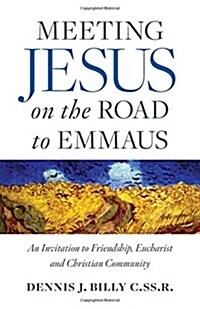 Meeting Jesus on the Road to Emmaus: An Invitation to Friendship, Eucharist and Christian Community (Paperback)