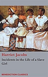 Incidents in the Life of a Slave Girl (Hardcover)