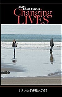 Changing Lives: Eight Short Stories (Paperback)