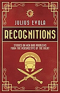 Recognitions : Studies on Men and Problems from the Perspective of the Right (Paperback)