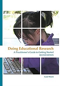 Doing Educational Research: A Practitioners Guide to Getting Started (Paperback)