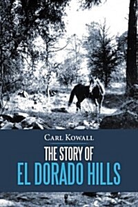 The Story of El Dorado Hills (Paperback)