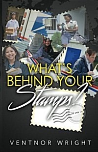 Whats Behind Your Stamps?: The Post Office Story (Paperback)