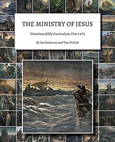 The Ministry of Jesus: Victorious Bible Curriculum, Part 7 of 9 (Paperback)