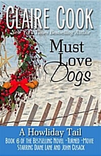 Must Love Dogs: A Howliday Tail (Paperback)