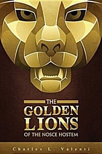 The Golden Lions of the Nosce Hostem (Paperback)