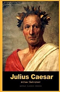 Julius Caesar: : Julius Caesar by William Shakespeare Book ( World Classic Books Julius Caesar Book ) (Paperback)