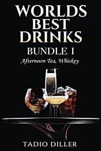 Worlds Best Drinks, Bundle 1: Afternoon Tea, Whiskey (Paperback)