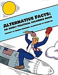 Alternative Facts: An Adult Political Coloring Book (Paperback)