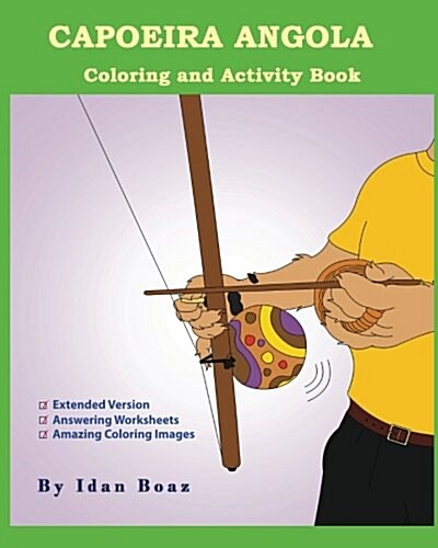 Capoeira Angola: Coloring and Activity Book (Extended): Capoeira Angola Is One of Idans Interests. He Has Authored Various of Coloring (Paperback)