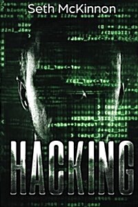 Hacking: Learning to Hack. Cyber Terrorism, Kali Linux, Computer Hacking, Pentesting, & Basic Security. (Paperback)