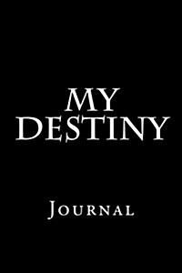 My Destiny: Journal (Paperback)