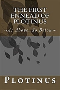 The First Ennead of Plotinus: As Above, So Below (Paperback)