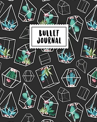 Bullet Journal: Cactus in Black Angles - 150 Dot Grid Pages (Size 8x10 Inches) - With Bullet Journal Sample Ideas (Paperback)