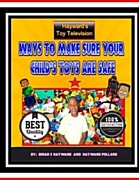 Ways to Make Sure Your Chils Toys Are Safe (Paperback)