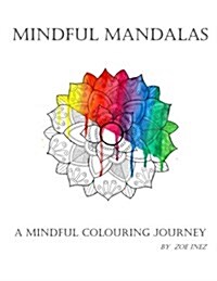 Mindful Mandalas: A Mindful Colouring Journey (Paperback)