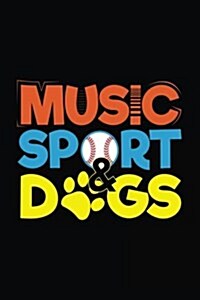 Music Sport & Dogs: Music Lined Notebook Journal (Paperback)