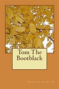 Tom the Bootblack (Paperback)