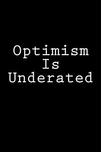 Optimism Is Underated: Notebook (Paperback)