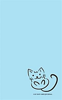 Cat Dot Grid Journal: Blue Dotted Bullet Journal or Notebook, 5x8, White Paper (Paperback)