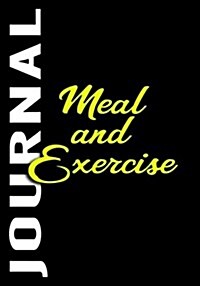 Meal and Exercise Journal: Food & Exercise Journal (Paperback)