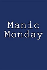 Manic Monday: Journal / Notebook (Paperback)