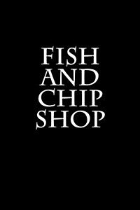Fish and Chip Shop: Journal / Notebook (Paperback)