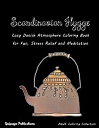 Scandinavian Hygge: Cozy Danish Atmosphere Coloring Book for Fun, Stress Relief and Meditation (Paperback)