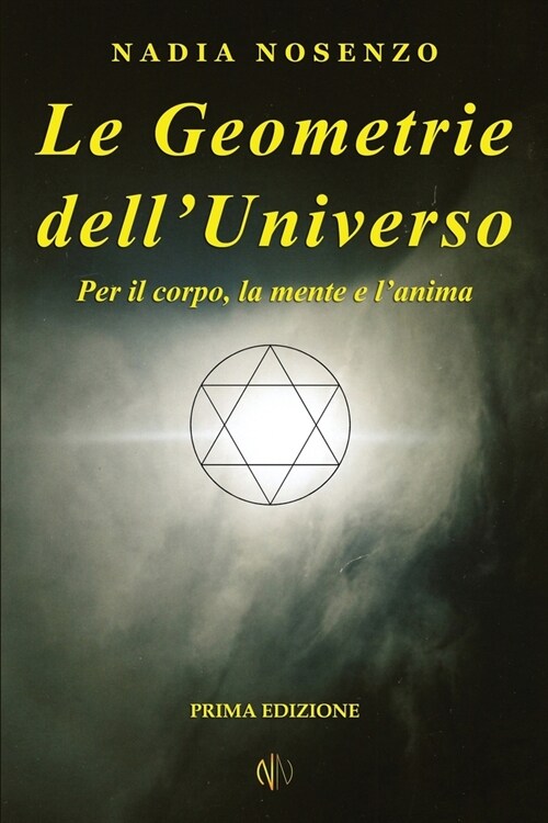 Le Geometrie Delluniverso: Per Il Corpo, La Mente E LAnima (Paperback)