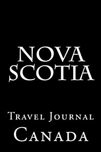 Nova Scotia: Travel Journal (Paperback)