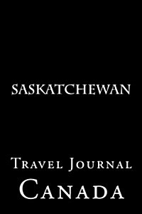 Saskatchewan: Travel Journal (Paperback)