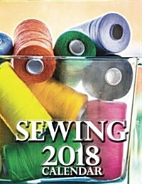 Sewing 2018 Calendar (UK Edition) (Paperback)