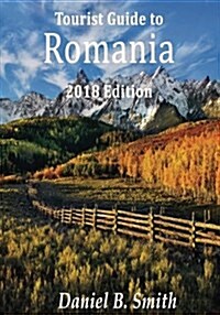 Romania: 2018 Tourists Guide (Paperback)