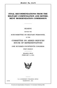 Final Recommendations from the Military Compensation and Retirement Modernization Commission (Paperback)