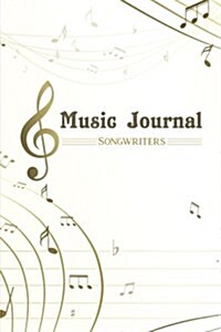 Music Journal: Lyric Diary and Manuscript Paper for Songwriters and Musicians. Manuscript Paper for Notes, Lyrics and Music. for Insp (Paperback)