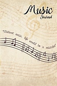 Music Journal: Lyric Diary and Manuscript Paper for Songwriters and Musicians. Manuscript Paper for Notes, Lyrics and Music. for Insp (Paperback)