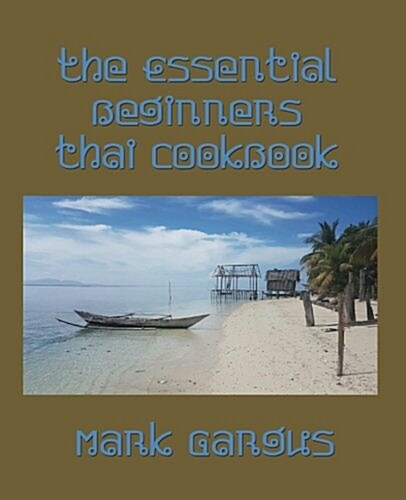 The Essential Beginners Thai Cookbook (Paperback)