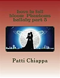 Love in Full Bloom Phantoms Lullaby Part 5 (Paperback)