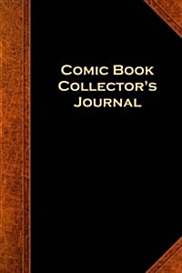 Comic Book Collectors Journal Vintage Style: (Notebook, Diary, Blank Book) (Paperback)