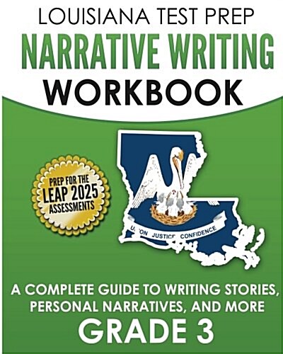 Louisiana Test Prep Narrative Writing Workbook Grade 3: A Complete Guide to Writing Stories, Personal Narratives, and More (Paperback)