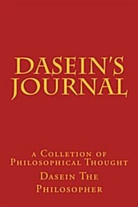 Daseins Journal: A Collection of Philosophical Thought (Paperback)