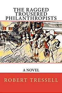 The Ragged Trousered Philanthropists (Paperback)