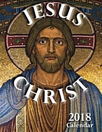 Jesus Christ 2018 Calendar (UK Edition) (Paperback)
