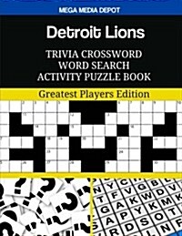 Detroit Lions Trivia Crossword Word Search Activity Puzzle Book: Greatest Players Edition (Paperback)