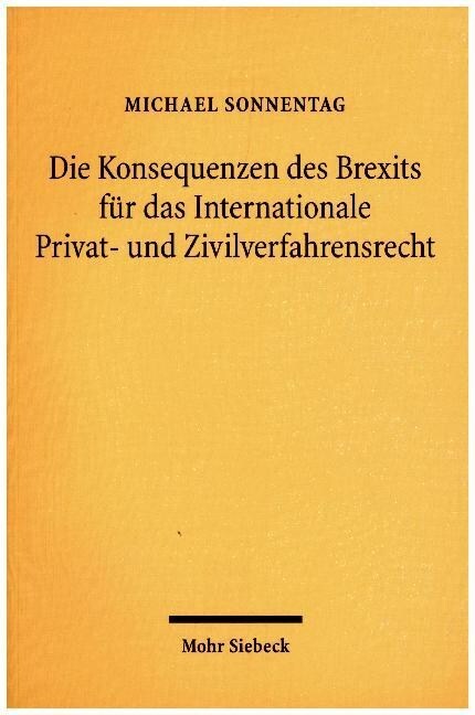 Die Konsequenzen Des Brexits Fur Das Internationale Privat- Und Zivilverfahrensrecht (Paperback)